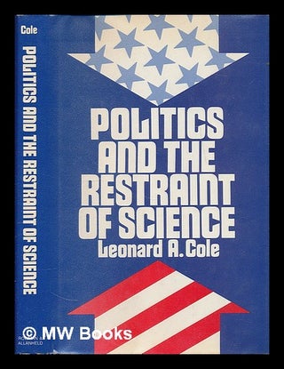 Item #72317 Politics and the Restraint of Science. Leonard A. Cole, 1933