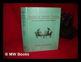 Item #7235 Studies in Ancient Europe : Essays Presented to Stuart Piggott / Edited by J. M. Coles...
