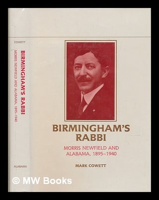 Item #72545 Birmingham's Rabbi : Morris Newfield and Alabama, 1895-1940. Mark Cowett, 1951
