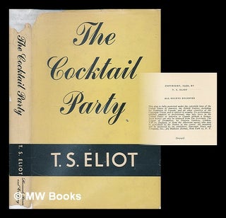 Item #73322 The Cocktail Party : a Comedy / by T. S. Eliot. T. S. Eliot, Thomas Stearns
