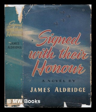 Item #73340 Signed with Their Honour. James Aldridge, 1918-?