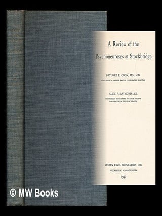 Item #73350 A Review of Psychoneuroses At Stockbridge. Gaylord Palmer . Raymond Coon, Alice F.,...