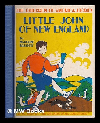 Item #73453 Little John of New England. Madeline Brandeis