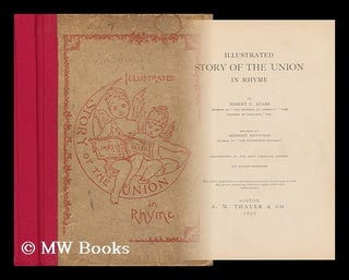 Item #73461 Illustrated Story of the Union in Rhyme / by Robert C. Adams ; Revised by Herbert...