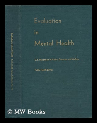Item #73716 Evaluation in Mental Health : a Review of the Problem of Evaluating Mental Health...