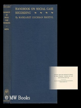 Item #73735 Handbook on Social Case Recording. Margaret Cochran Bristol