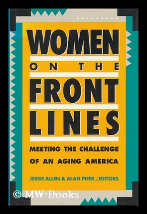 Item #73772 Women on the Front Lines : Meeting the Challenge of an Aging America ; Reface by Gail...