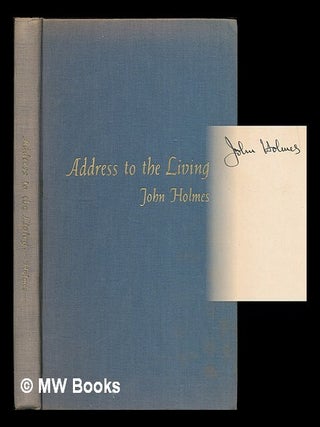 Item #73861 Address to the Living. John Holmes, b. 1904