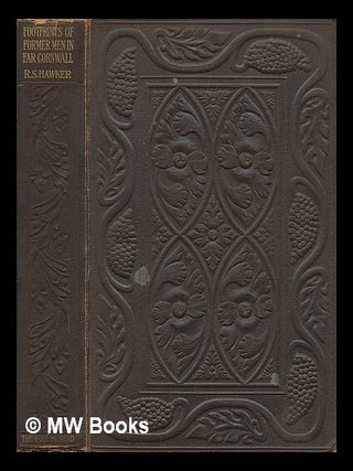 Item #74389 Footprints of Former Men in Far Cornwall, by R. S. Hawker... Ed. , with Introduction,...