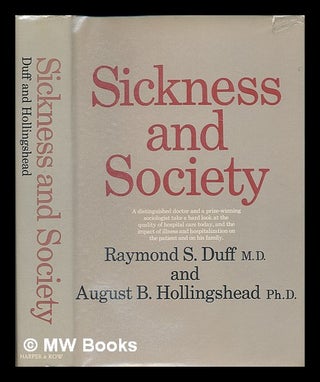 Item #74546 Sickness and Society. Raymond S. . Hollingshead Duff, August De Belmont, 1923