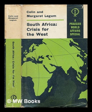 Item #74641 South Africa: Crisis for the West. Colin. Legum Legum, Margaret