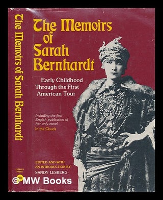 Item #75040 The Memoirs of Sarah Bernhardt : Early Childhood through the First American Tour ;...