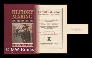 Item #75287 History Making, the Story of a Great Nation, the National Departments and Their...