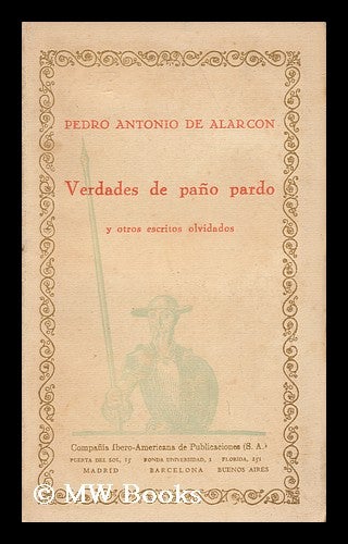Item #75292 Verdades De Pano Pardo : Y Otros Escritos Olvidados. Pedro Antonio De Alarcon.