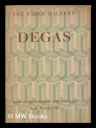 Item #75819 Degas, 1834-1917. Edgar Degas, Reginald Howard Wilenski, 1887