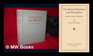 Item #75896 The Book of Furniture and Decoration. Joseph Aronson, 1898