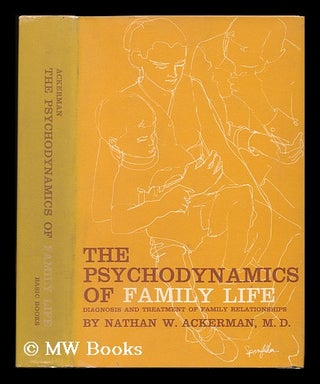 Item #76437 The Psychodynamics of Family Life; Diagnosis and Treatment of Family Relationships....