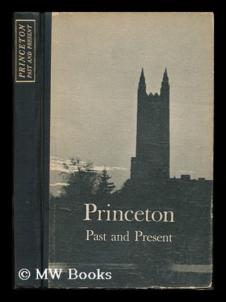 Item #76439 Princeton, Past and Present. Varnum Lansing Collins
