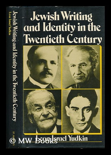 Item #76869 Jewish Writing and Identity in the Twentieth Century. Leon I. Yudkin.