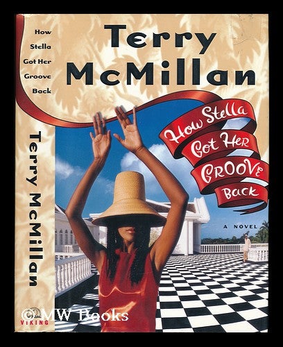Item #76876 How Stella Got Her Groove Back. Terry McMillan.