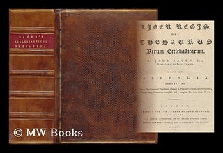 Item #76952 Liber Regis: Vel Thesaurus Rerum Ecclesiasticarum ... with an Appendix, Containing...