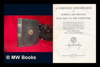 Item #77199 A Complete Concordance to the Writings of Mary Baker Eddy Other Than Science and...