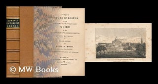 Item #77209 Bowen's Picture of Boston, Or, the Citizen's and Stranger's Guide to the Metropolis...