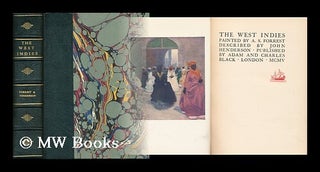Item #77303 The West Indies. John . Related Names: Forrest Henderson, Archibald Stevenson, Fl