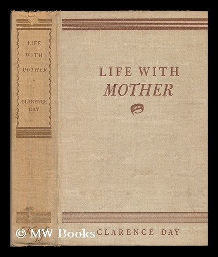 Item #77605 Life with Mother, by Clarence Day. Clarence Day.