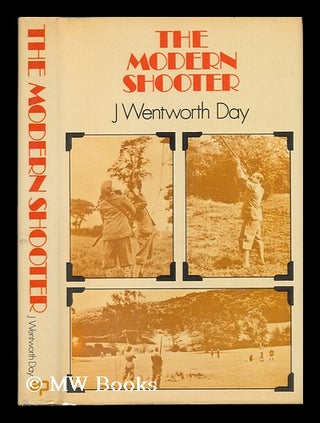 Item #77643 The Modern Shooter. James Wentworth Day, 1899