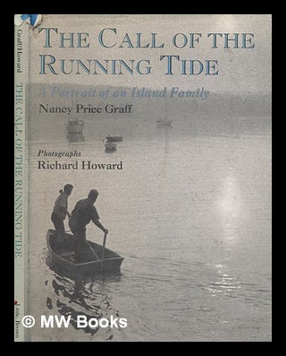 Item #77978 The Call of the Running Tide : a Portrait of an Island Family ; Photographs, Richard...