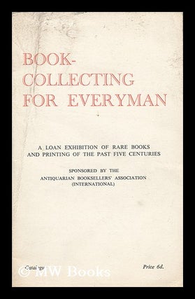 Item #7798 Book-Collecting for Everyman - a Loan Exhibition Catalogue of Rare Books and Printing...