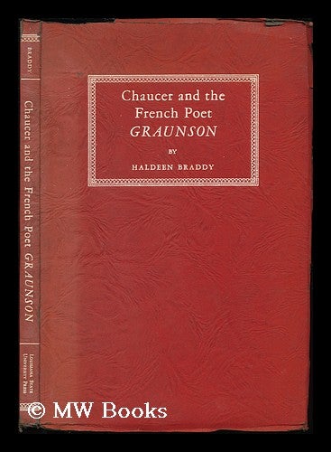 Item #78456 Chaucer and the French Poet, Graunson. Haldeen Braddy, 1908-?