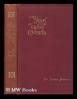 Item #78587 The Book of Good Counsels - [Uniform Title: Hitopadesa. ]. Edwin Arnold, Sir