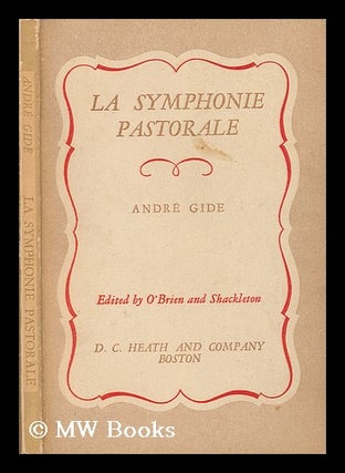 Item #78597 La Symphonie Pastorale. Edited by Justin O'Brien and M. Shackleton. Andre Gide