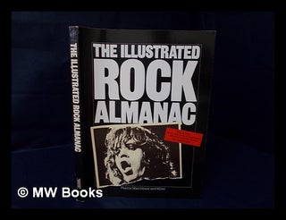 Item #78615 The Illustrated Rock Almanac / [Compiled, Written, and Edited by Pearce Marchbank and...