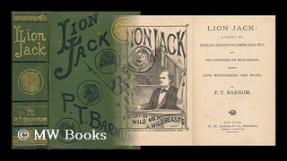 Item #78738 Lion Jack; a Story of Perilous Adventures Among Wild Men and the Capturing of Wild...