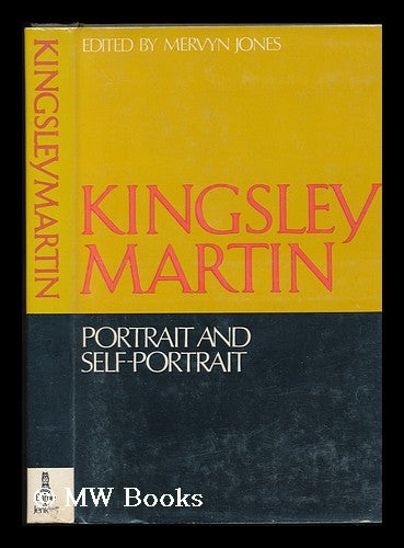 Item #78914 Kingsley Martin: Portrait and Self-Portrait. Kingsley Martin.