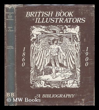 Item #7892 Bibliography of British Book Illustrators 1860-1900. Charles Baker, Ed