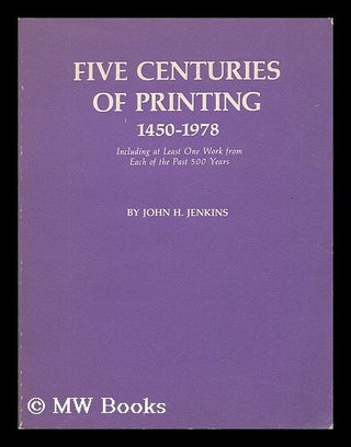 Item #7898 Five centuries of printing, 1450-1978 : including at least one work from each of the...