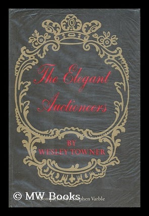 Item #7909 The Elegant Auctioneers / Completed by Stephen Varble. Wesley Towner, Stephen Joint...