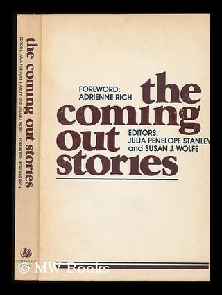 Item #79416 The Coming out Stories / Editors, Susan J. Wolfe, Julia Penelope Stanley ; Foreword,...