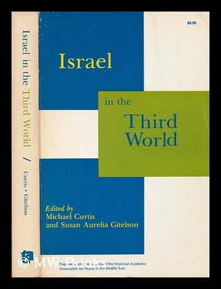 Item #79458 Israel in the Third World. Michael Curtis, Susan Aurelia Gitelson, 1923-?, Joint