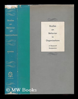 Item #79649 Studies on Behavior in Organizations; a Research Symposium, Edited by Raymond V....