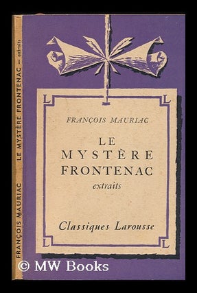 Item #79666 Le Mystere Frontenac, Extracts. Francois Mauriac