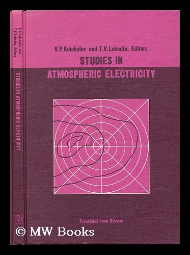 Item #79793 Studies in Atmospheric Electricity...v. P. Kolokolov and T. V. Lobodin, Editors. Viktor Petrovich Kolokolov, Ed.