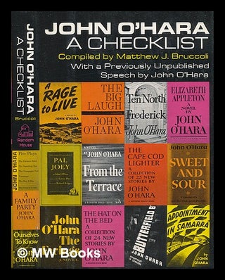 Item #79846 John O'Hara: a Checklist. Compiled by Matthew J. Bruccoli. with a Previously...
