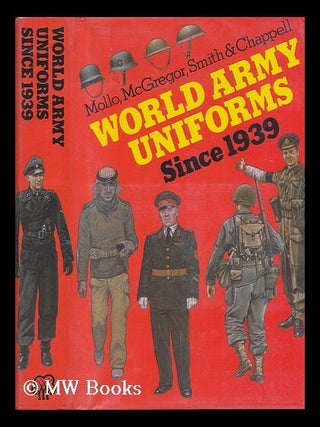 Item #80149 World Army Uniforms Since 1939. Andrew. Smith Mollo, Digby George
