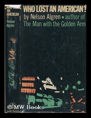 Item #80334 Who Lost an American? Nelson Algren
