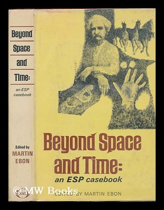 Item #80443 Beyond Space and Time; an ESP Casebook. Martin Ebon, Comp